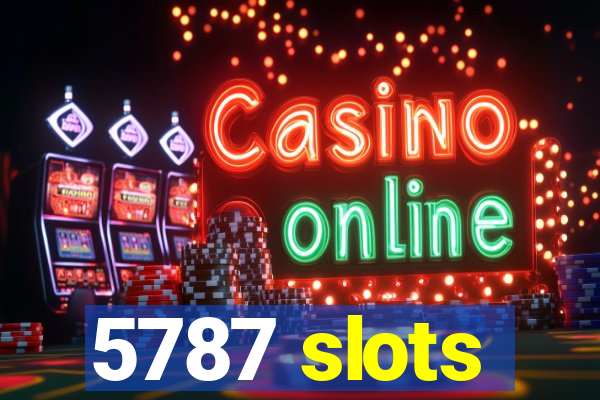 5787 slots